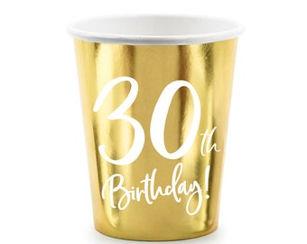 30ème Birthday Paper Cups//Tableware/Milestone/ Metallic Gold / Written age /Party Decoration/Pack of 6/Gold/Gold Party/Cups/Party/Decoration