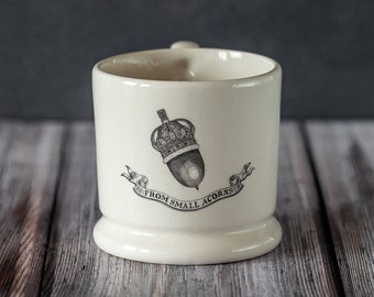 From Small Acorns Half Pint Mug. English Creamware Mug. From Small Acorns Grow Mighty Oaks. Mugs With Meaning. Country Kitchenware.