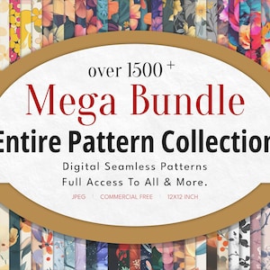 May include: An image showcasing a digital pattern collection with the text "Mega Bundle Entire Pattern Collection." The image features a variety of floral and abstract patterns, with the text indicating over 1500 patterns are included. The patterns are 12x12 inches.