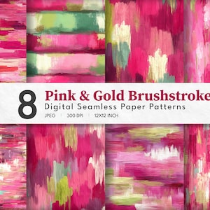 May include: Eight digital seamless paper patterns with pink and gold brushstroke designs. The patterns feature various shades of pink, gold, green, and white, with a textured, painted appearance. The image includes the text "Pink & Gold Brushstroke" and "12x12 inch".