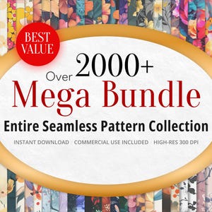 Pode incluir: Uma imagem mostrando uma coleção de padrões contínuos. O texto diz "Over 2000+ Mega Bundle, Entire Seamless Pattern Collection." Um círculo vermelho com "Best Value" está no canto superior esquerdo. A imagem inclui "Instant Download, Commercial Use Included, High-Res 300 DPI."