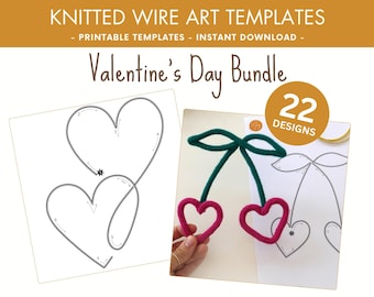May include: Printable templates for knitted wire art projects. The image shows two designs: a heart and a cherry. The text "Valentine's Day Bundle" and "22 Designs" is visible.