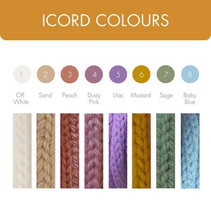 May include: A colour chart titled "ICORD COLOURS" showing eight knitted cord samples. The colours are off-white, sand, peach, dusty pink, lilac, mustard, sage, and baby blue. Each colour is represented by a swatch and a corresponding knitted cord sample.