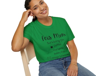 Funny Feis Mom T-Shirt