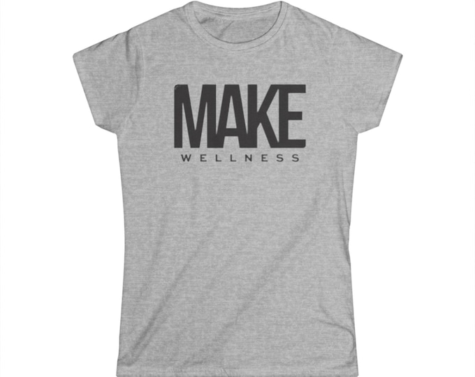 Make Wellness T shirt- Ladies Fit