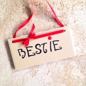 Small tile sign, bestie sign,  kitchen wall sign, handmade plaque, stenciled sign, small office art, inspirational quotes, girls gift