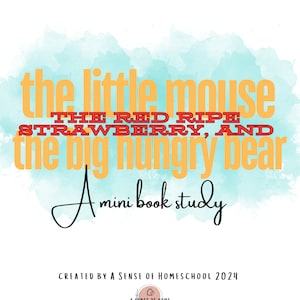 The Little Mouse, The Big Hungry Bear, and the big hungry Bear book study, book study, unit study, strawberry unit