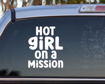 Hot Girl On A Mission - Self Adhesive Vinyl Decal Sticker - Mom Car Decal - Funny