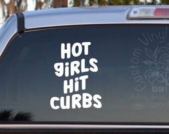 Hot Girls Hit Curbs - Self Adhesive Vinyl Decal Sticker - Mom Car Decal - Funny