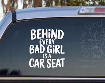 Behind Every Bad Girl Is a Car Seat Decal | Funny Mom Car Sticker | Sassy Vinyl Window Decal