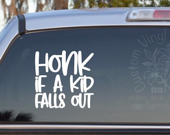 Honk If A Kid Falls Out Decal, Funny Car Decal, Mom Car Sticker, Minivan Window Decal, Family Car Decal, Vinyl Sticker
