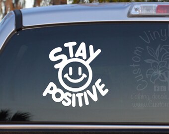 Stay Positive Smile Self Adhesive Vinyl Decal Sticker - Happy Car Decal - Funny