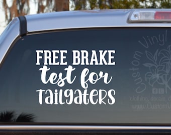 Free Brake Test For Tailgaters Self Adhesive Vinyl Decal Sticker - Mom Car Decal - Funny