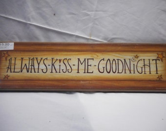 Always kiss me goodnight sign
