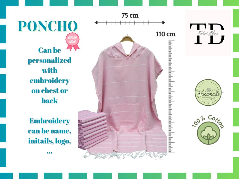 May include: Pink hooded poncho made of 100% cotton with white stripes. The poncho is 75 cm wide and 110 cm long. It can be personalized with embroidery on the chest or back. The embroidery can be a name, initials, logo, or other design.