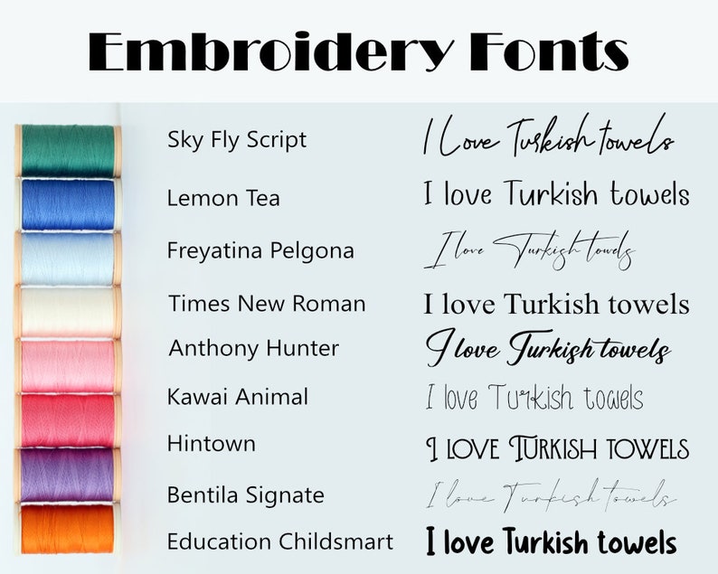 May include: A collection of embroidery fonts displayed on a white background with a row of colored thread spools on the left side. The fonts are shown in different styles and sizes, including cursive, script, and block lettering. The text reads "I Love Turkish Towels" in various styles.