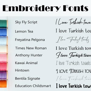 May include: A collection of embroidery fonts displayed on a white background. The fonts are shown in different colors and styles, including cursive, script, and block lettering. The text reads "Embroidery Fonts" and "I love Turkish towels" in various styles.