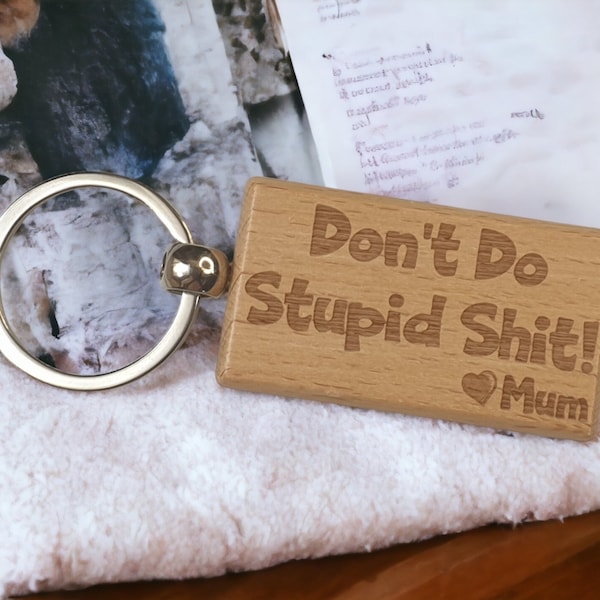 Son Daughter Keyring Gift - Don't Do Stupid Shit Love Heart Mum - Cute Engraved Wooden Key Fob Fun Novelty Nice Custom Present