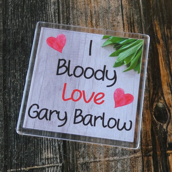 Gary Barlow Coaster Gift - I Bloody Love - Nice Cute Novelty Singer Fan Thirst Birthday Present