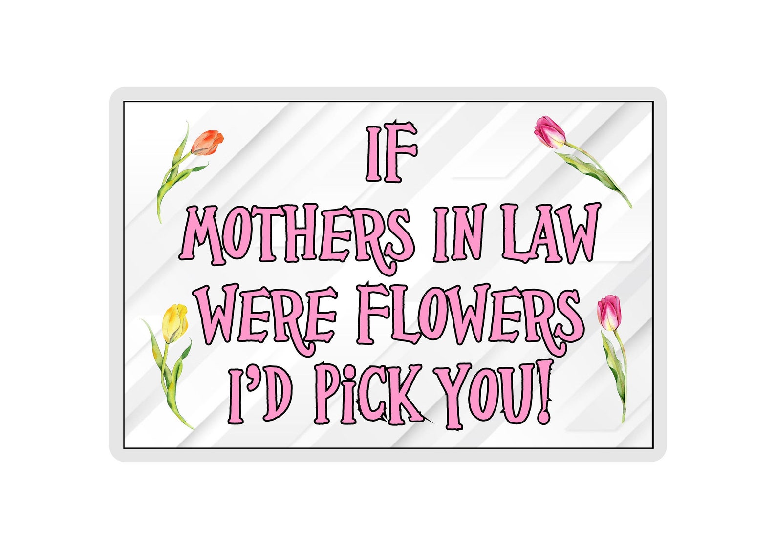 Funny Mother In Law Magnet If Mothers In Law Were Flowers Etsy 