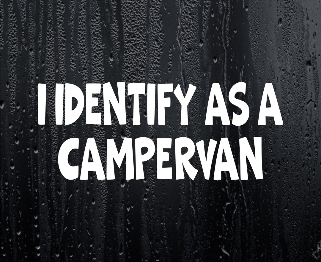 thumbnail image 2 of 'I Identify As A Campervan' Funny Vinyl Sticker Decal For Car, Van, Laptop 2 of 4