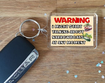 Narrowboat Keyring Gift - Warning I Might Start Talking About * At Any Moment -  Fun Novelty Boating Holiday Present