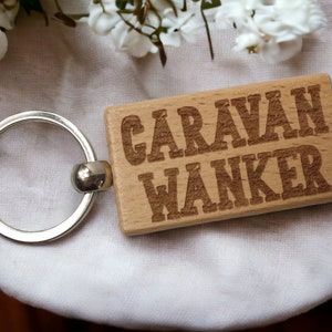 Caravan Keyring Gift Caravan Wanker Cute Engraved Wooden Key Fob Fun Novelty Nice Custom Present