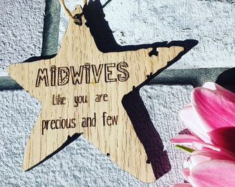 Midwives like you are precious and few. Hanging wooden star. Midwife gift