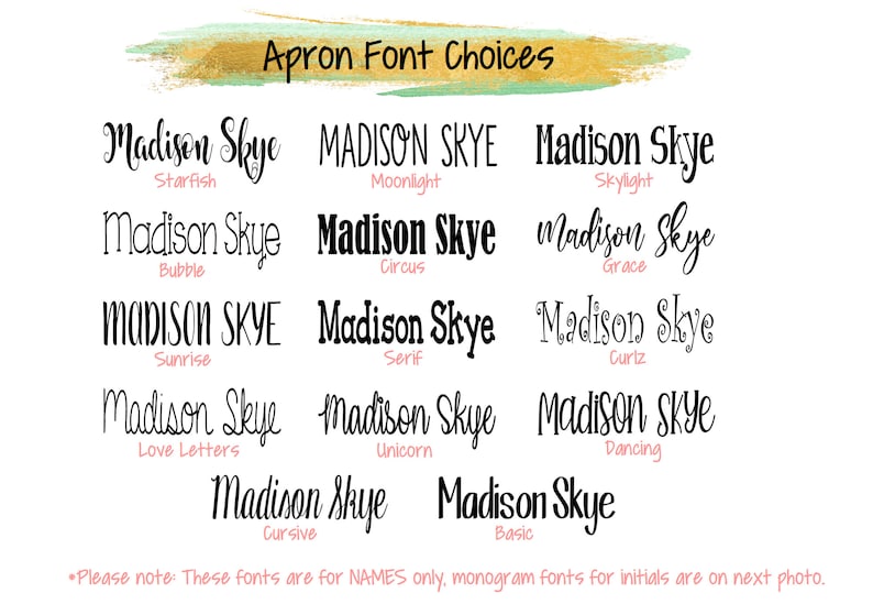 May include: A graphic showing 10 different font styles for the name "Madison Skye" for use on aprons. The font styles are: Starfish, Moonlight, Bubble, Circus, Sunrise, Serif, Skylight, Grace, Curlz, and Dancing.