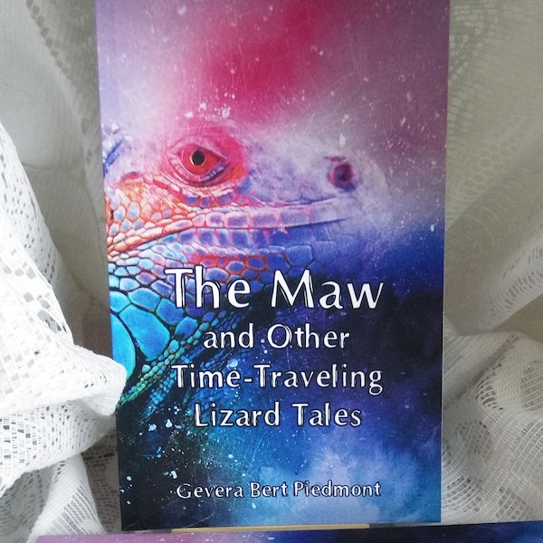 The Maw and Other Time-Traveling Lizard Tales, an alt-history story cycle featuring Aztecs, mermaids, pirates, steampunk, dinosaurs.