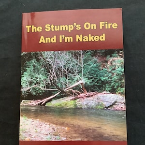 The Stump’s on Fire and I’m Naked, J. Donald Oakes, paperback signed by the author, sharecroppers story