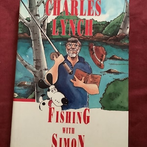 Fishing with Simon by Charles Lynch, 1991 Hardcover