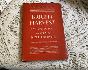 Bright Harvest volume of Poems by Grace Noll Crowell, 1952, first edition