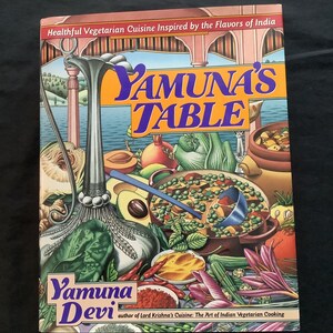 Yamuna’s Table, Healthful Vegetarian Cuisine by the Flavors of India, Yamuna Devi, hardcover