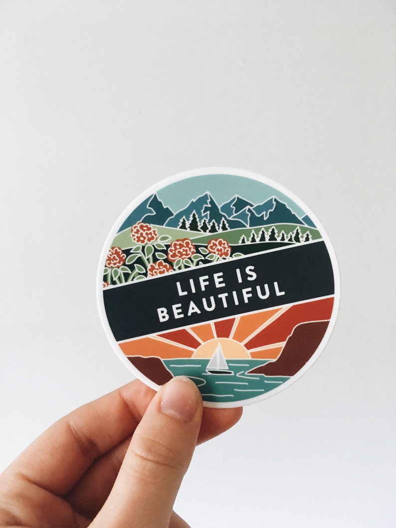 Life Is Beautiful Weatherproof, Durable Outdoor Sticker Waterproof Illustrated Vinyl Decal Bumper Sticker Waterbottle Sticker image 1