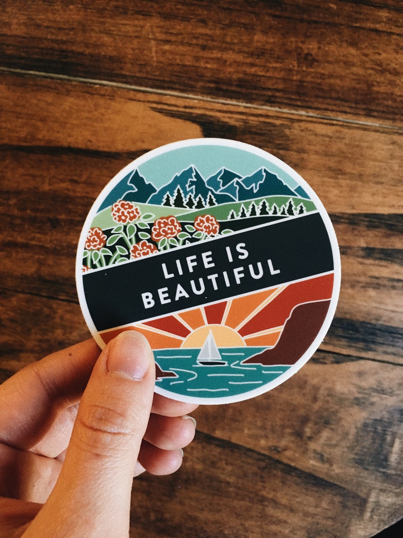 Life Is Beautiful Weatherproof, Durable Outdoor Sticker Waterproof Illustrated Vinyl Decal Bumper Sticker Waterbottle Sticker image 3