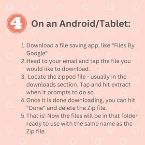 May include: A pink and white illustrated guide with the number 4 in a circle. The text reads "On an Android/Tablet:" and lists steps on how to download and extract a zipped file on an Android device.