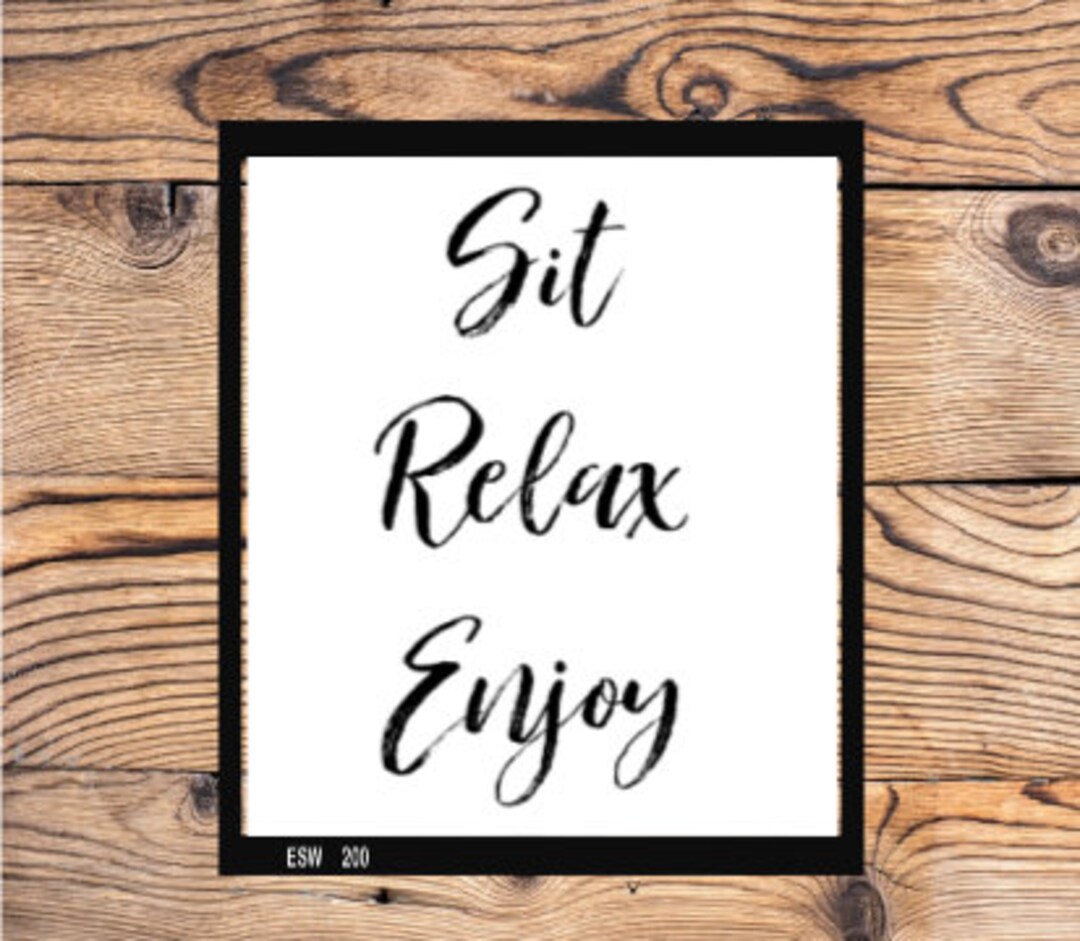 Relax Sit Enjoy Instant PNG JPEG Digital Download Printable Art