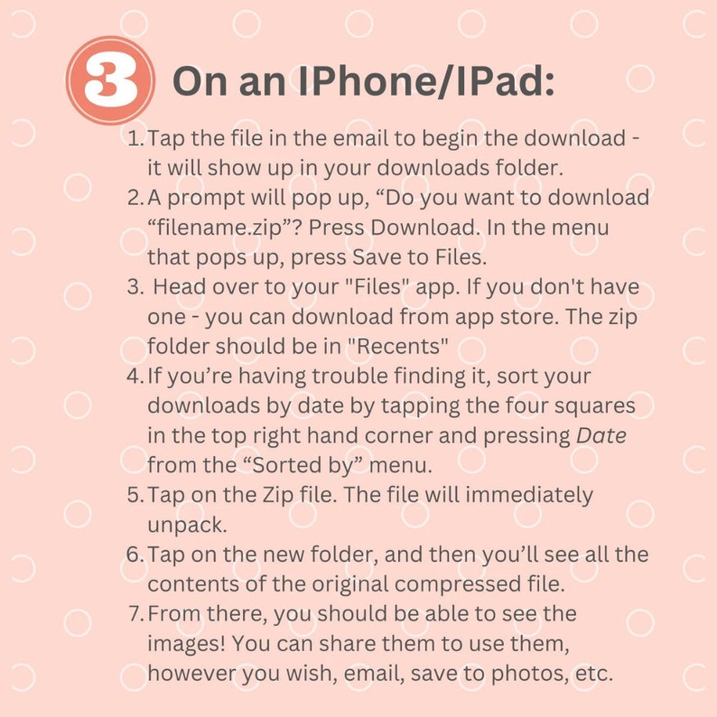May include: A pink and white illustrated guide with the number 3 in a circle, explaining how to download and unpack a zip file on an iPhone or iPad. The text includes instructions on how to find the downloaded file in the Files app and how to sort downloads by date.