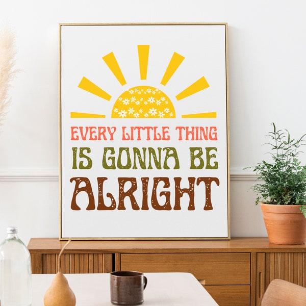 Every Little Thing Is Gunna Be Alright -Instant Digital Download Printable Art - PNG SVG JPeg Graphics - Decor, Upcycling, and DIY Projects