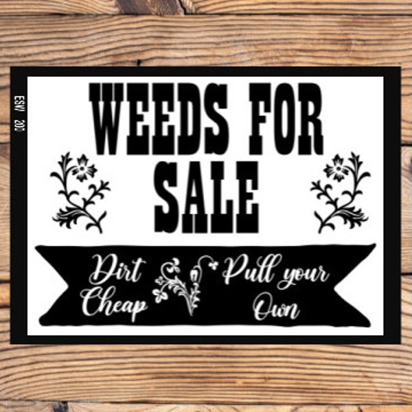 Weeds for Sale Garden Instant PNG JPEG digital download Printable Art downloadable Graphics Wall quote