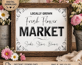Fresh Flower Market Sign | Farmhouse Garden Decor (Digital Download)