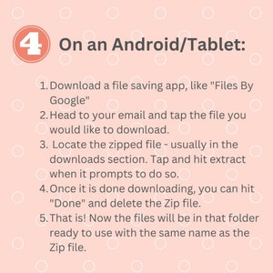 May include: A pink and white illustrated guide with the number 4 in a circle. The text reads "On an Android/Tablet:" and lists steps on how to download and extract a zipped file on an Android device.