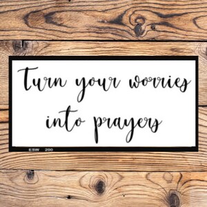 Prayers into Worries Instant PNG JPEG digital download Printable Art downloadable Graphics