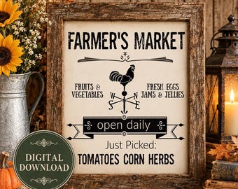 May include: A framed sign reading FARMER'S MARKET with a rooster weather vane graphic, listing FRUITS & VEGETABLES, FRESH EGGS, JAMS & JELLIES, and TOMATOES CORN HERBS. Text includes BUY IT ONCE. PRINT IT FOREVER. INSTANT DOWNLOAD and DIGITAL DOWNLOAD.