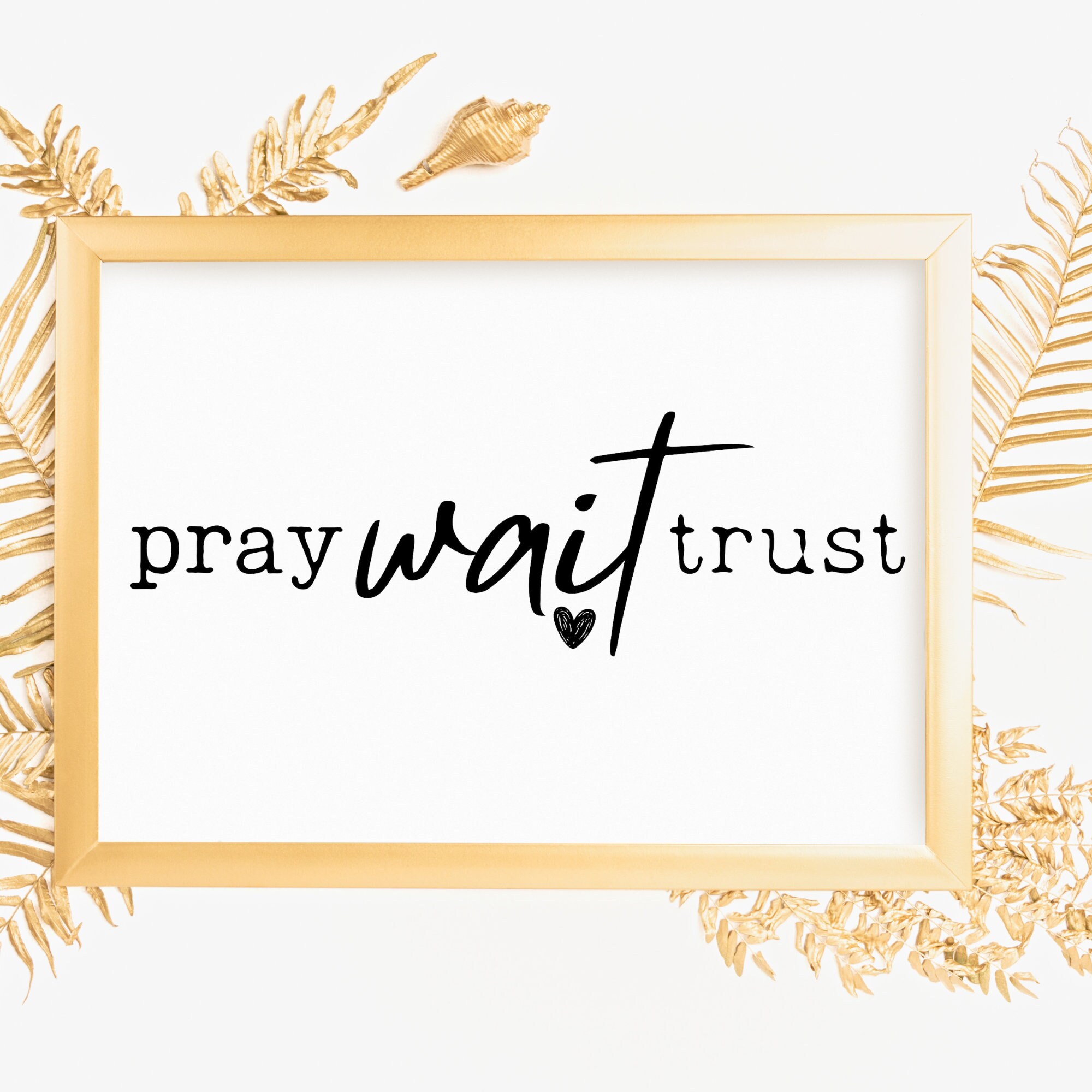 Pray Wait Trust Print | Faith Quote Wall Art (digital Download) - Etsy