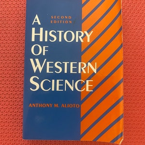 May include: A History of Western Science book. The cover is split into two sections: a blue left side with white text and an orange right side with blue diagonal stripes. The author's name is Anthony M. Alioto.