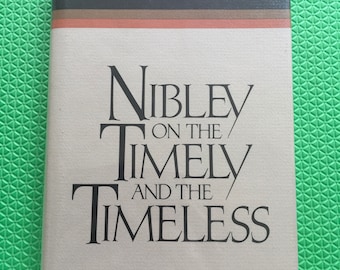 On The Timely And The Timeless Hugh W. Nibley