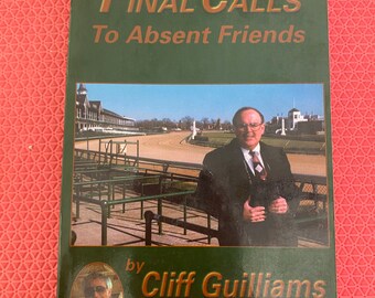 Cliff Guilliams Final Calls To Absent Friends Turner Publishing Company 1-56311-651-0