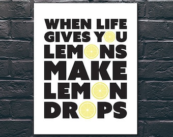 When Life Gives You Lemons Make Lemon Drops, Wall Art, A2, A3, A4, 8x10, Instant Download, Printable, DIY, Digital Download, Decor, Modern
